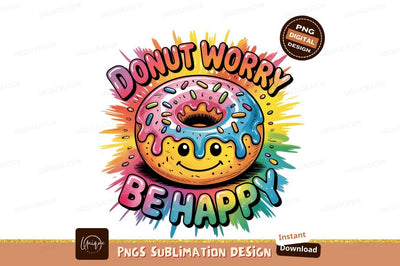 Donut Worry Be Happy Sublimation Png Sublimation Designangry 
