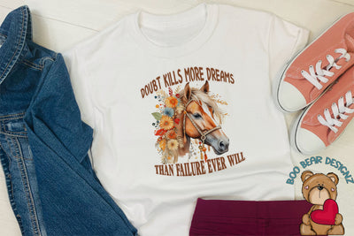 Doubt Kills More Dreams than Failure Ever Will Sublimation Boo Bear Designz 