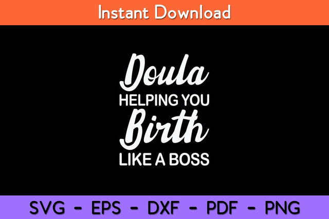 Doula Helping You Birth Like Boss Svg Design SVG artprintfile 