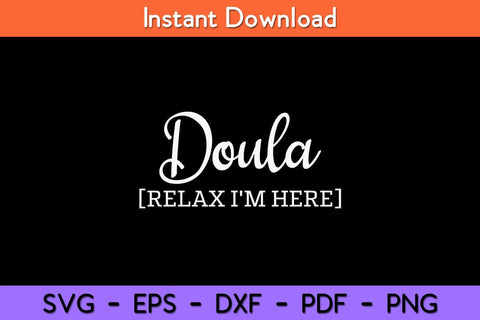 Doula Relax I'm Here Svg Design SVG artprintfile 