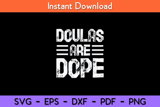 Doulas Are Dope Midwife Delivery Nurse Svg Design SVG artprintfile 