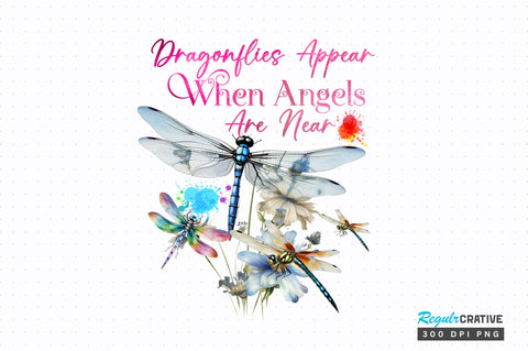 Dragonflies appear when angels are Sublimation Design Sublimation Regulrcrative 