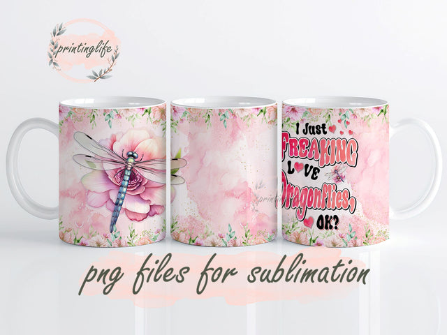 Dragonfly Gifts For Women Mug, Girls Freaking Love Dragonflies Gift Coffee Cups Mug Birthday Christmas Valentines Lovers Mug Wrap Design, Instant Digital Design Download Mug Wrap Design Sublimation PrintingLife 