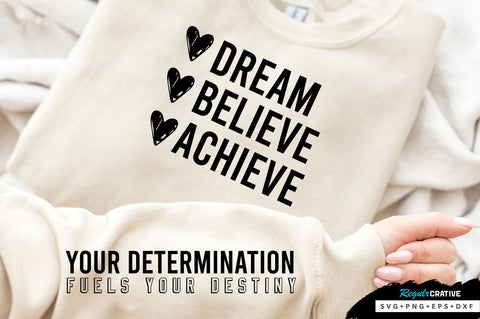 Dream believe achieve Sleeve SVG Design, Inspirational sleeve SVG, Motivational Sleeve SVG Design, Positive Sleeve SVG SVG Regulrcrative 