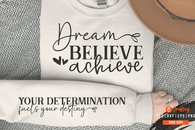 Dream believe achieve Sleeve SVG Design SVG Designangry 