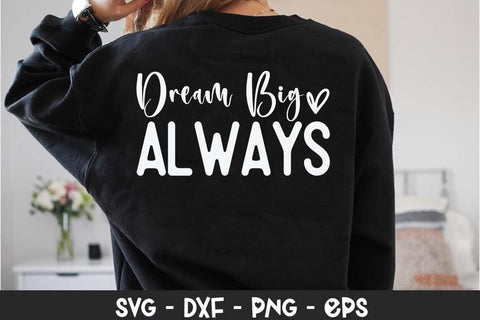 Dream Big Always Svg, Motivational Svg, Inspirational Quote Svg, Positive Saying Svg, Digital Download SVG Isabella Machell 