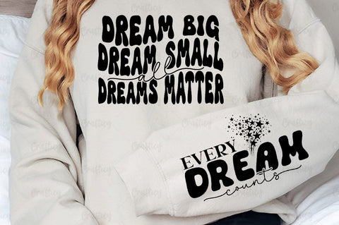 Dream big dream small all dreams matter Sleeve SVG Design SVG Designangry 