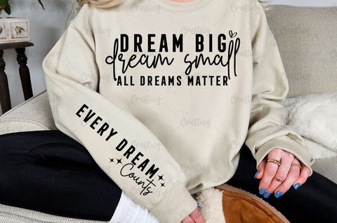 Dream big dream small all dreams matter Sleeve SVG Design SVG Designangry 