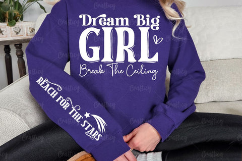 Dream big girl break the ceiling Sleeve SVG Design SVG Designangry 