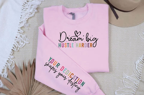 Dream big hustle harder Sleeve SVG Design SVG Designangry 