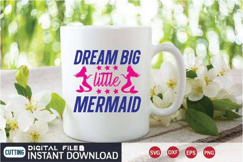Dream Big Little Mermaid svg SVG designer krishna 