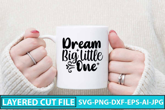 Dream Big Little One SVG Design SVG Syaman 