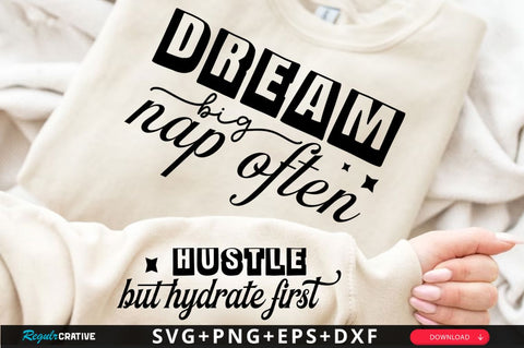 Dream Big Nap Often Sleeve SVG Design SVG Regulrcrative 