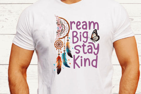 Dream big stay kind Sublimation Design Sublimation Regulrcrative 