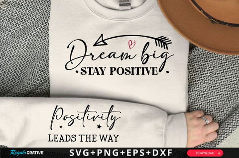 Dream big stay positive Sleeve SVG Design, Inspirational sleeve SVG, Motivational Sleeve SVG, Positive Sleeve SVG SVG Regulrcrative 