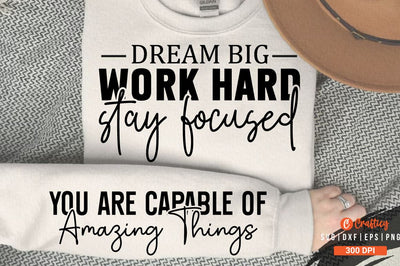 Dream big work hard stay focuse Sleeve SVG Design SVG Designangry 