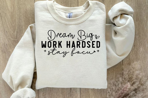 Dream big work hard stay focused Sleeve SVG Design SVG Designangry 
