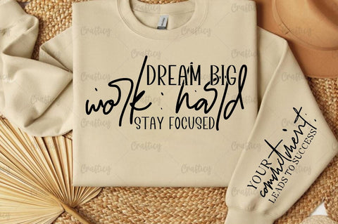 Dream big work hard stay focused Sleeve SVG Design SVG Designangry 
