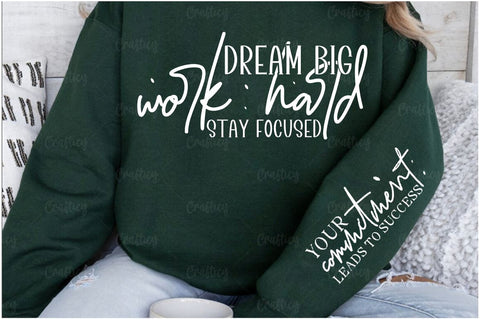 Dream big work hard stay focused Sleeve SVG Design SVG Designangry 