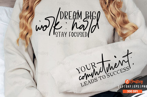 Dream big work hard stay focused Sleeve SVG Design SVG Designangry 