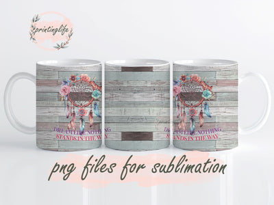 Dream Catcher Motivational Mug Wrap Positive Affirmations Sublimation Design PNG Digital Download 11oz Sublimation PrintingLife 