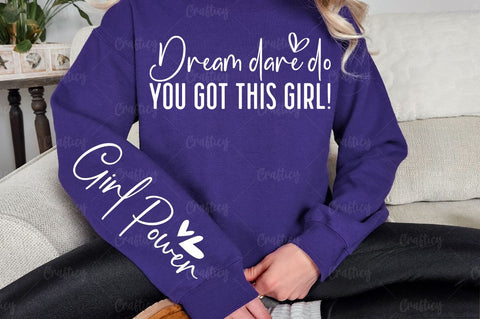 Dream dare do You got this girl! Sleeve SVG Design SVG Designangry 