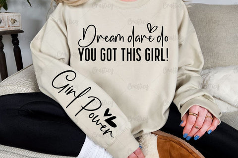 Dream dare do You got this girl! Sleeve SVG Design SVG Designangry 