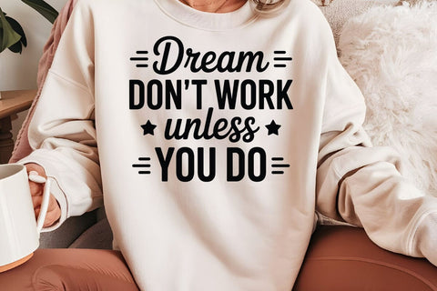 Dream Dont Work Unless You Do SVG Angelina750 