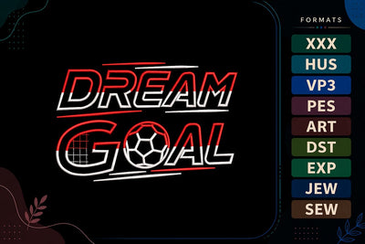 Dream Goal Soccer Embroidery Design | Football Sports Quote Pattern Embroidery/Applique DESIGNS sg embroidery 
