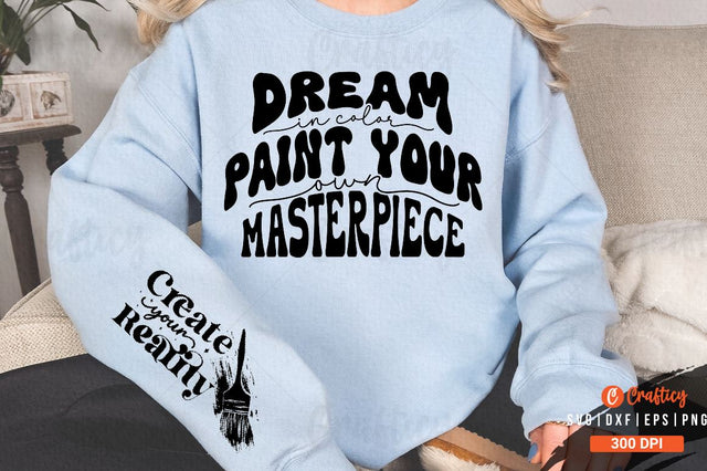 Dream in color paint your own masterpiece Sleeve SVG Design SVG Designangry 