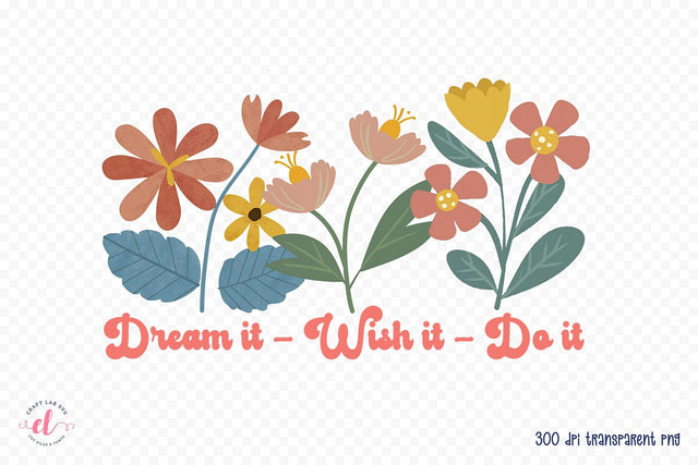 Dream It Wish It Do It PNG Sublimation Sublimation CraftLabSVG 