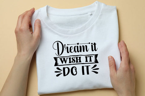 Dream It Wish It Do It SVG Angelina750 