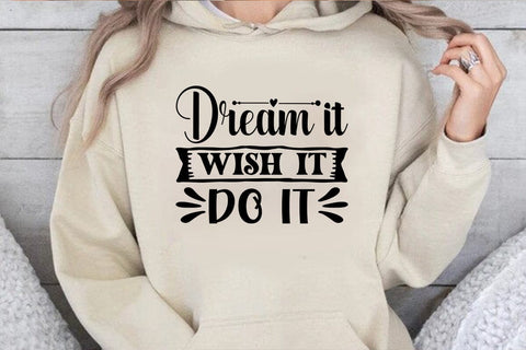 Dream It Wish It Do It SVG Angelina750 