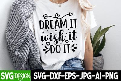 Dream It Wish it Do it SVG Design, Sarcastic Cut Files,Funny SVG bundle, sarcastic quotes svg SVG BlackCatsMedia 