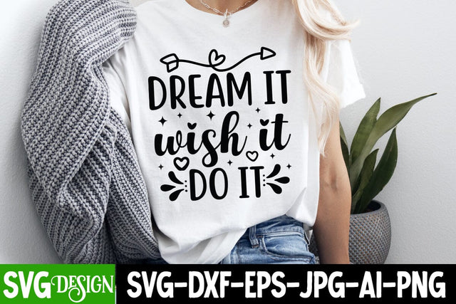 Dream It Wish it Do it SVG Design, Sarcastic Cut Files,Funny SVG bundle, sarcastic quotes svg SVG BlackCatsMedia 