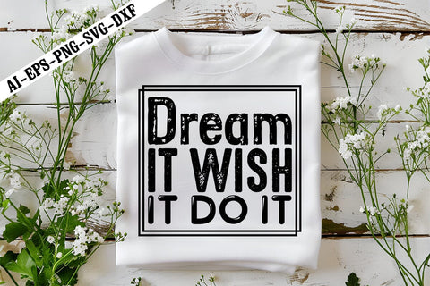 Dream It Wish It Do It Svg, Motivation Svg Designs SVG shah alam 