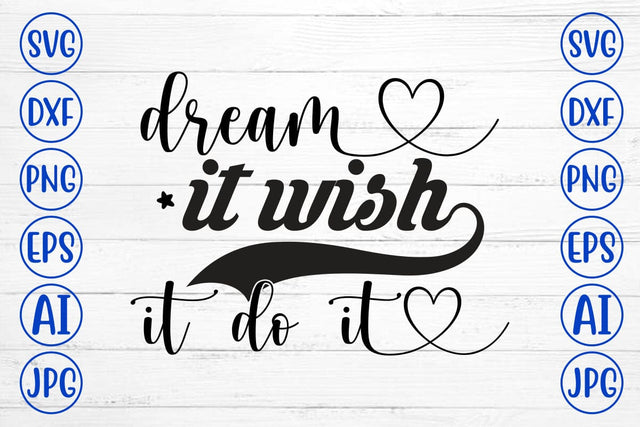 Dream It Wish It Do It SVG SVG Syaman 