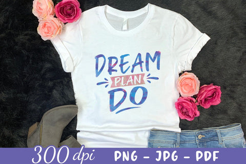 Dream Plan Do - Motivational Quote Sublimation Sublimation CraftLabSVG 