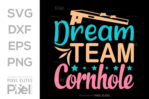 Dream Team Cornhole SVG Cornhole game Tshirt Bundle Cornhole Quote Design, PET 00113 SVG ETC Craft 