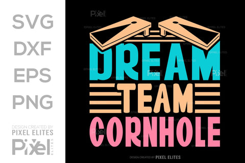 Dream Team Cornhole SVG Cornhole game Tshirt Bundle Cornhole Quote Design, PET 00113 SVG ETC Craft 