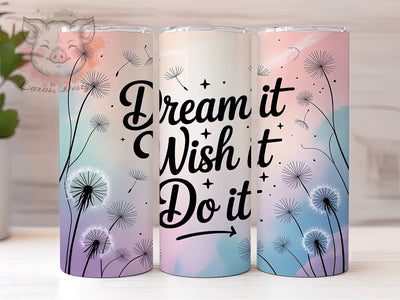 Dream Wish Do Quote 20oz Tumbler, Dream Wish Do Quote, Dandelion Square Coaster, Motivational Sublimation Design, 20oz Tumbler PNG Wrap, Positive Message Cup, Digital Inspirational Sublimation Sublimation Lara' s Designs 