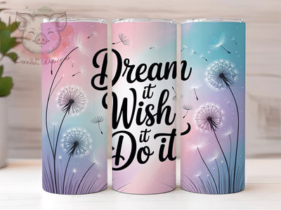 Dream Wish Do Quote 20oz Tumbler, Dream Wish Do Quote, Dandelion Square Coaster, Motivational Sublimation Design, 20oz Tumbler PNG Wrap, Positive Message Cup, Digital Inspirational Sublimation Sublimation Lara' s Designs 