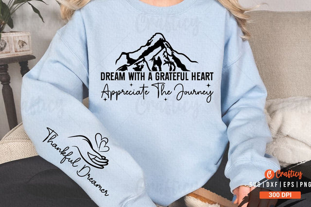 Dream with a grateful heart appreciate the journey Sleeve SVG Design SVG Designangry 