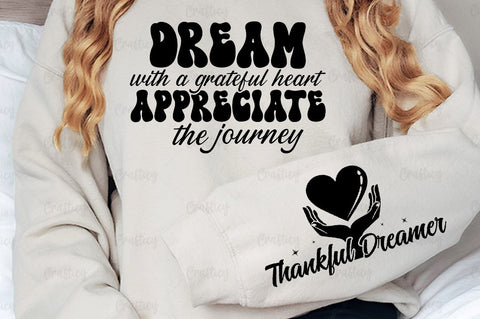 Dream with a grateful heart appreciate the journey Sleeve SVG Design SVG Designangry 