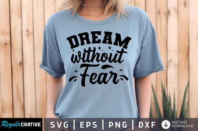 Dream without fear svg Design SVG Regulrcrative 