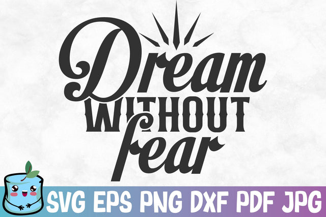 Dream Without Fear SVG MintyMarshmallows 