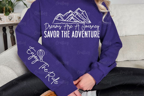Dreams are a journey savor the adventure Sleeve SVG Design SVG Designangry 