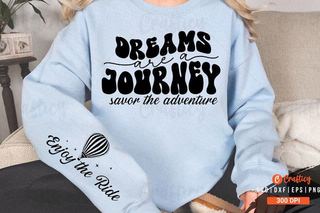 Dreams are a journey savor the adventure Sleeve SVG Design SVG Designangry 