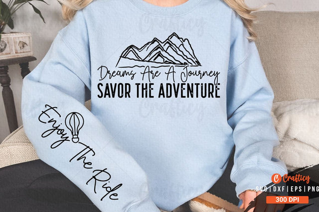 Dreams are a journey savor the adventure Sleeve SVG Design SVG Designangry 
