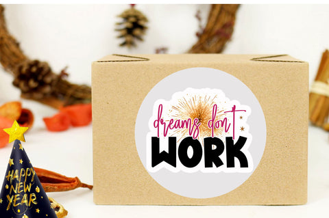 Dreams dont Sticker Design Sublimation Regulrcrative 